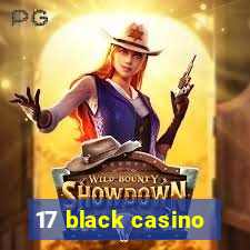 17 black casino