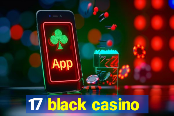 17 black casino