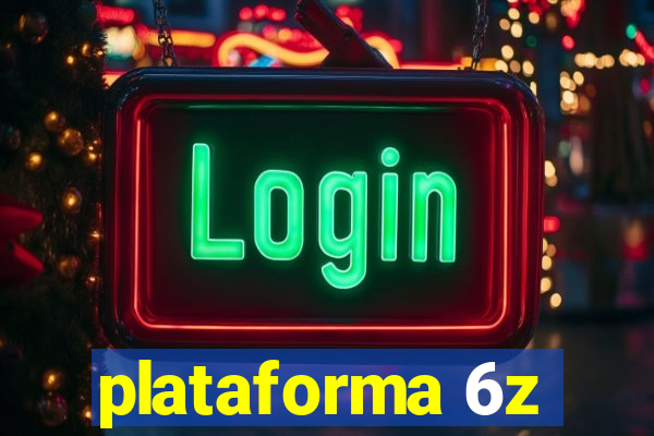 plataforma 6z