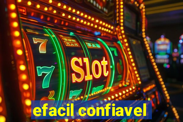 efacil confiavel