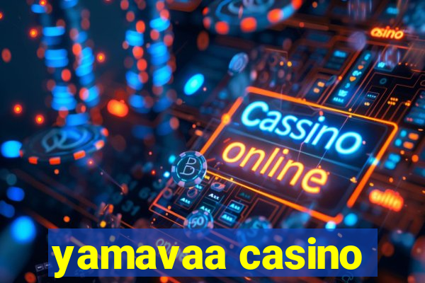 yamavaa casino