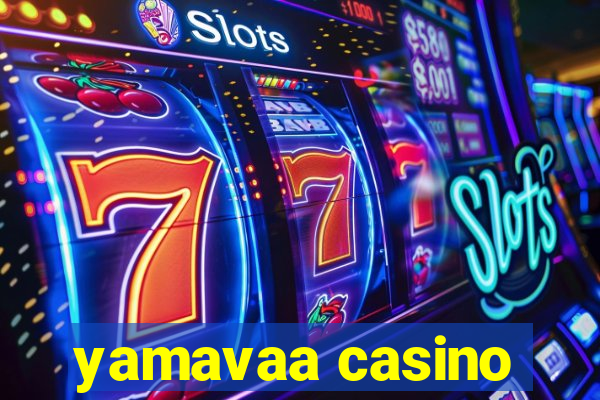 yamavaa casino