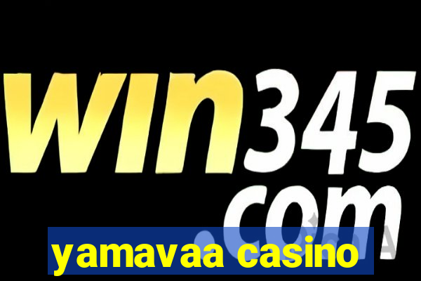 yamavaa casino