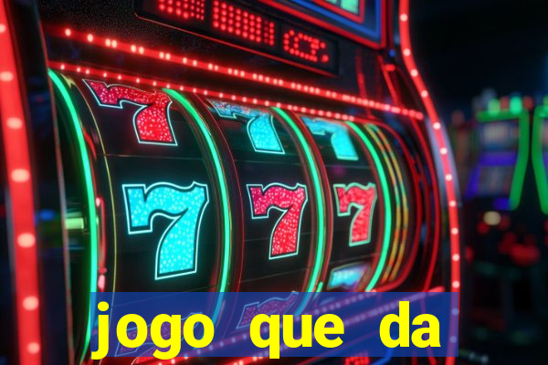 jogo que da dinheiro de verdade gratuito