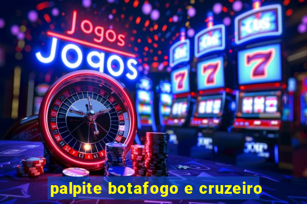 palpite botafogo e cruzeiro