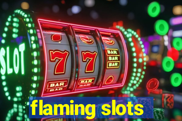 flaming slots