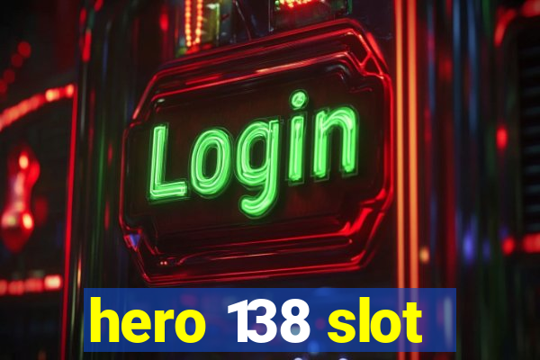 hero 138 slot