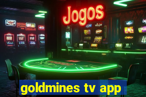 goldmines tv app