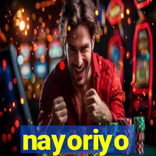 nayoriyo