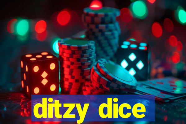 ditzy dice