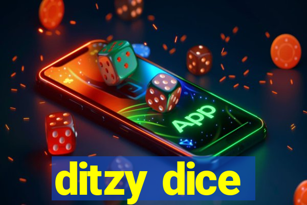 ditzy dice