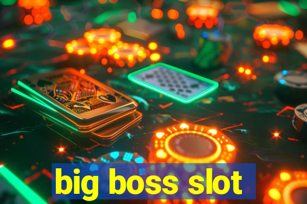 big boss slot