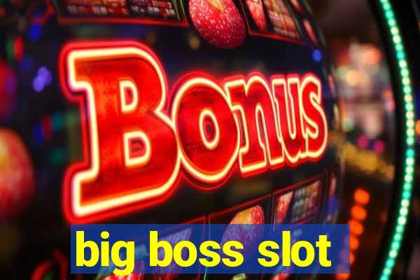 big boss slot