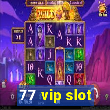 77 vip slot