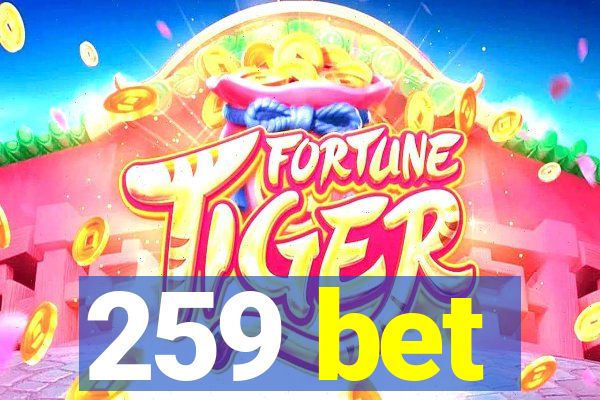 259 bet