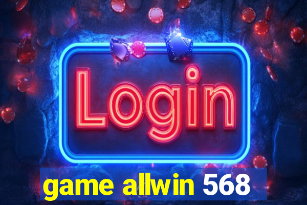 game allwin 568