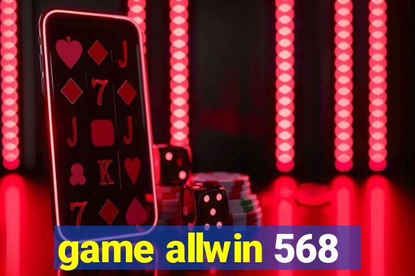 game allwin 568