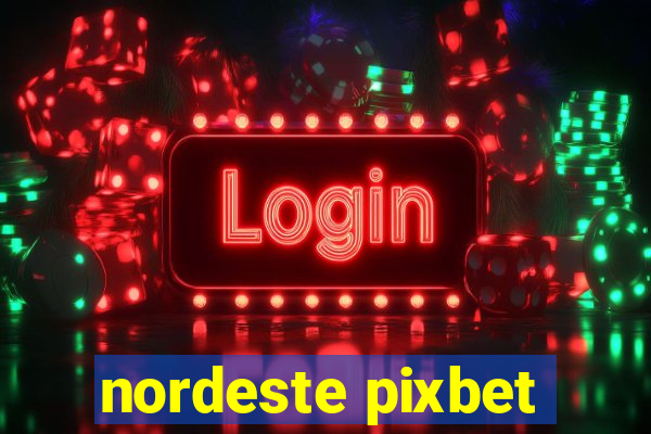 nordeste pixbet