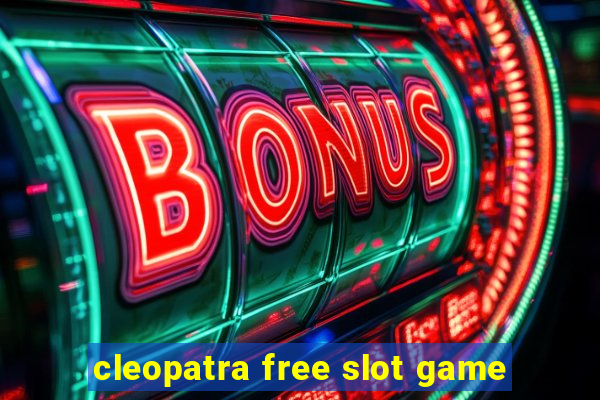 cleopatra free slot game