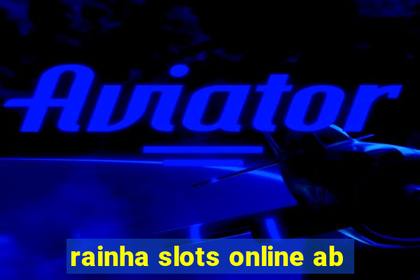 rainha slots online ab