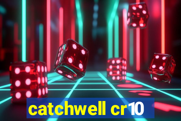 catchwell cr10