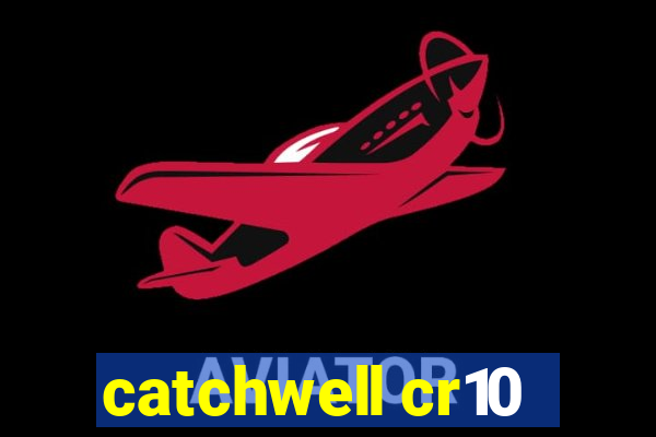 catchwell cr10