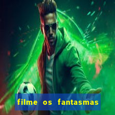 filme os fantasmas de scrooge