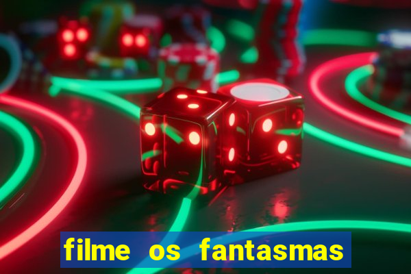 filme os fantasmas de scrooge