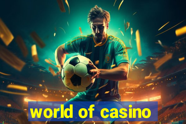 world of casino