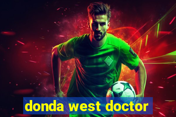 donda west doctor