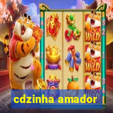 cdzinha amador