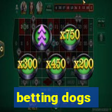 betting dogs