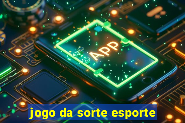 jogo da sorte esporte