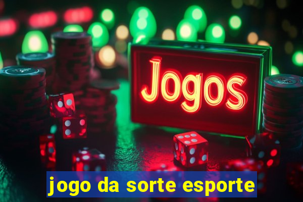 jogo da sorte esporte