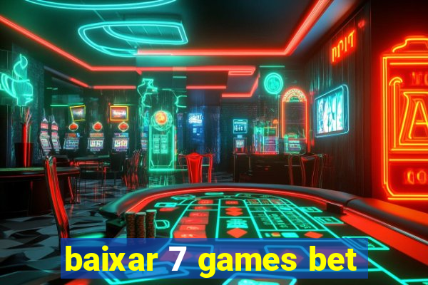 baixar 7 games bet