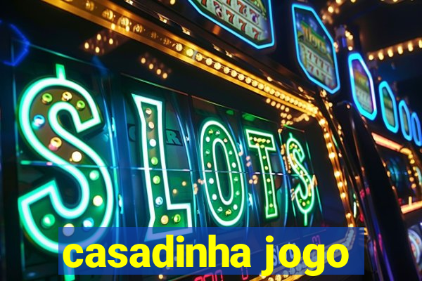 casadinha jogo