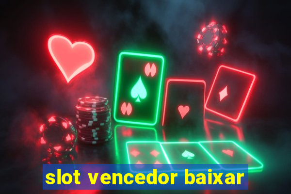 slot vencedor baixar