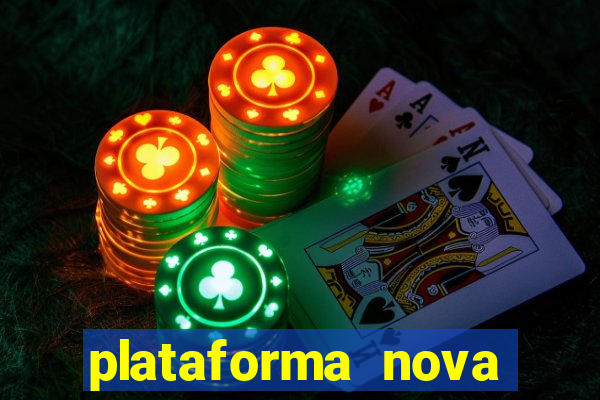 plataforma nova 2024 hoje bet