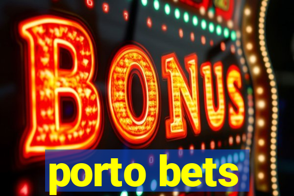 porto bets