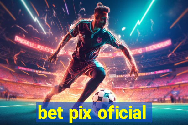 bet pix oficial