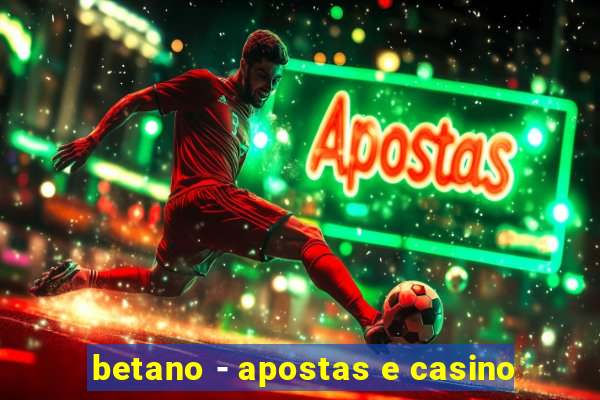 betano - apostas e casino