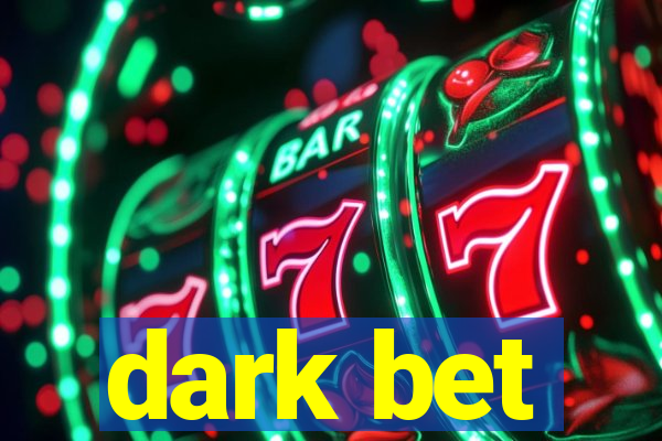 dark bet