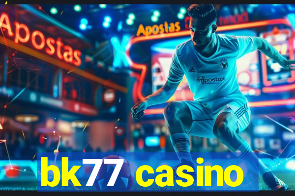 bk77 casino