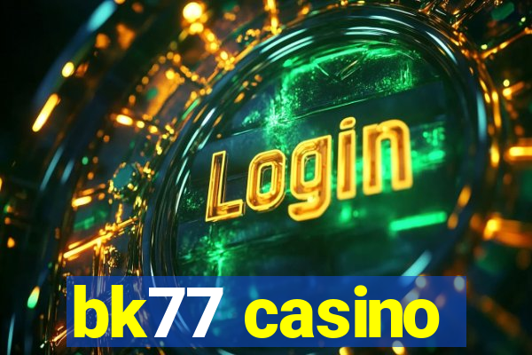 bk77 casino