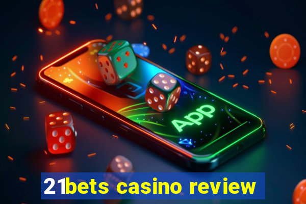 21bets casino review