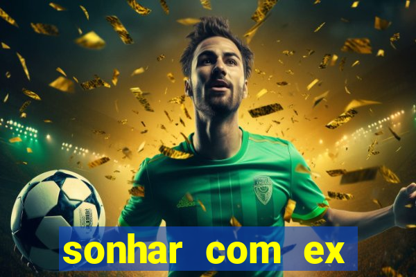 sonhar com ex colega de trabalho