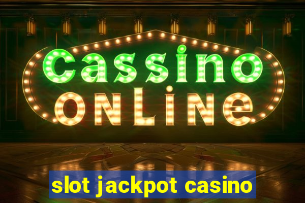 slot jackpot casino