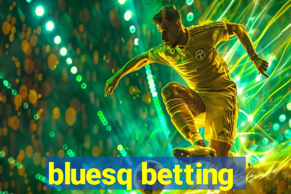 bluesq betting