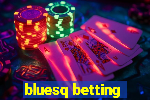 bluesq betting