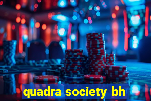 quadra society bh